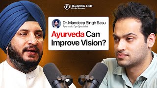 Ayurvedic Eye Treatment, Specs Removal, Vision, Lasik & Lenses  Dr Mandeep Basu | FO189 Raj Shamani