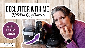 Declutter With Me || 2023 Edition || Kitchen Appliances ||