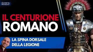 Il centurione romano: la vera forza della legione