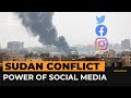 Social media plays key role for people amid sudan conflict  al jazeera newsfeed