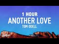 1 hour tom odell  another love lyrics