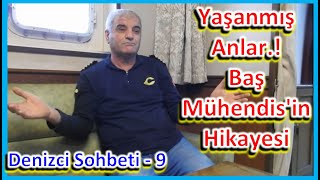 Korsan Saldırısı Baş Mühendisin Yaşadığı Anlar. Denizci Sohbeti #9