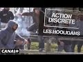 Les hooligans  action discrte