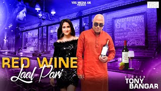 Red Wine |  Tony Bang | Latest Punjabi Song 2023