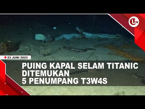 5 PENUMPANG KAPAL SELAM WISATA TITANIC DILAPORKAN T3W4S | U-NEWS