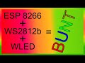 ESP 8266 + WS2812b + WLED = BUNT