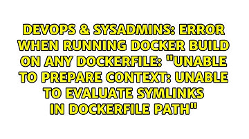 Error when running docker build on any dockerfile: "unable to prepare context: unable to...