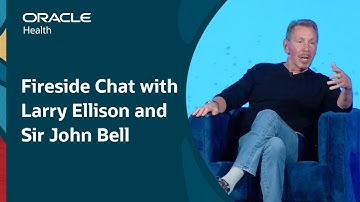 Fireside Chat with Larry Ellison and Sir John Bell: Oracle Health Summit 2024