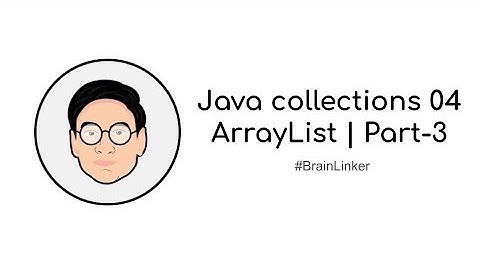 Java collections 04 ArrayList | Part-3