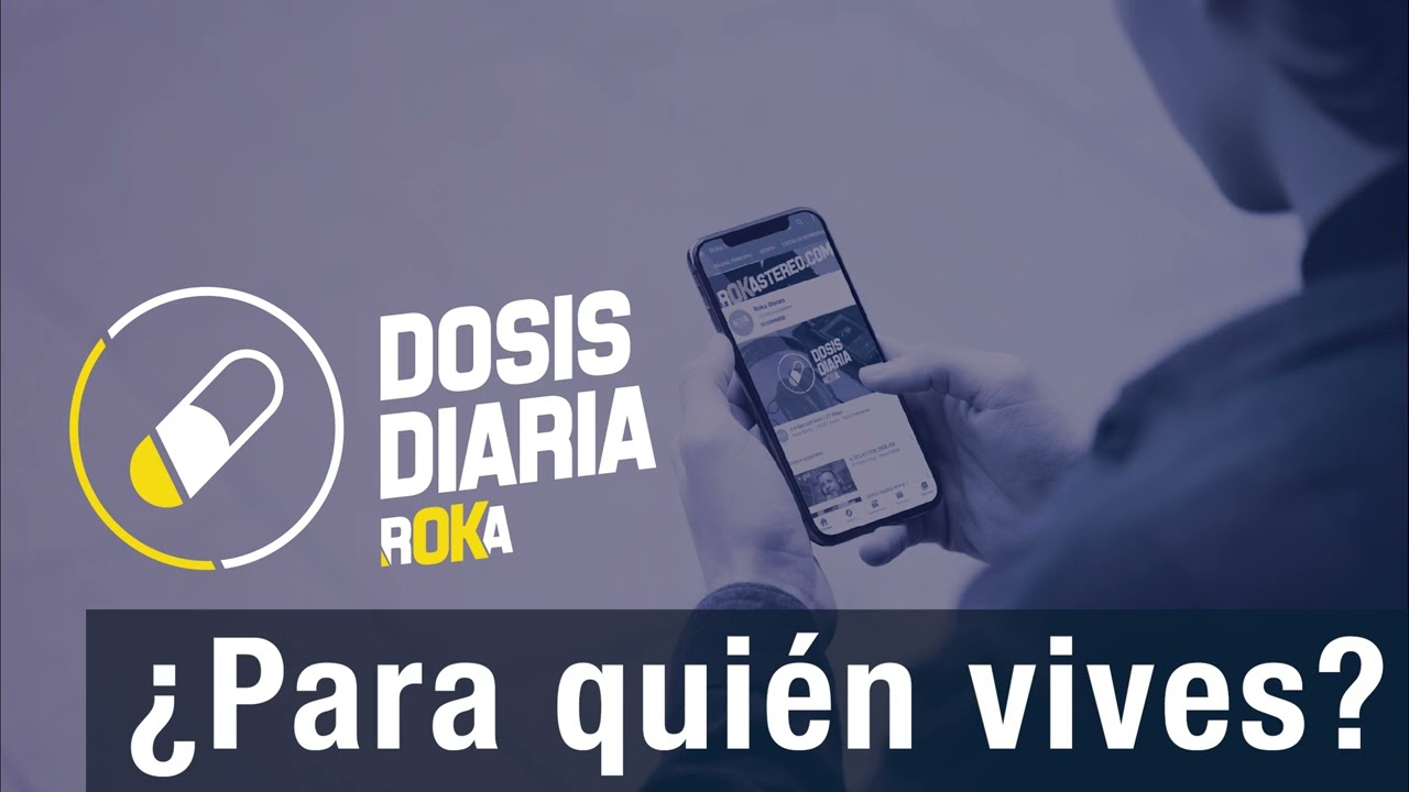 Dosis Diaria Roka - ¿Para quién vives?