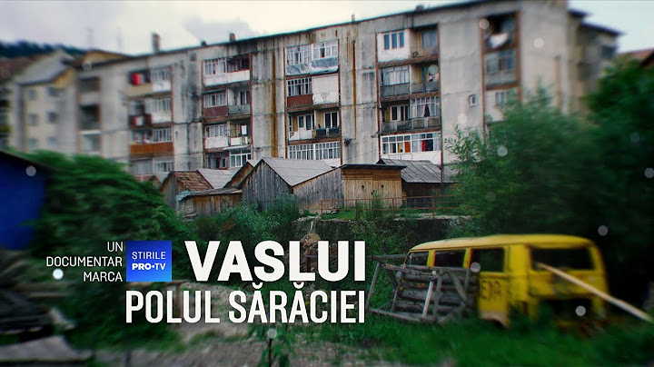 ROMÂNIA, TE IUBESC! - VASLUI, POLUL SĂRĂCIEI