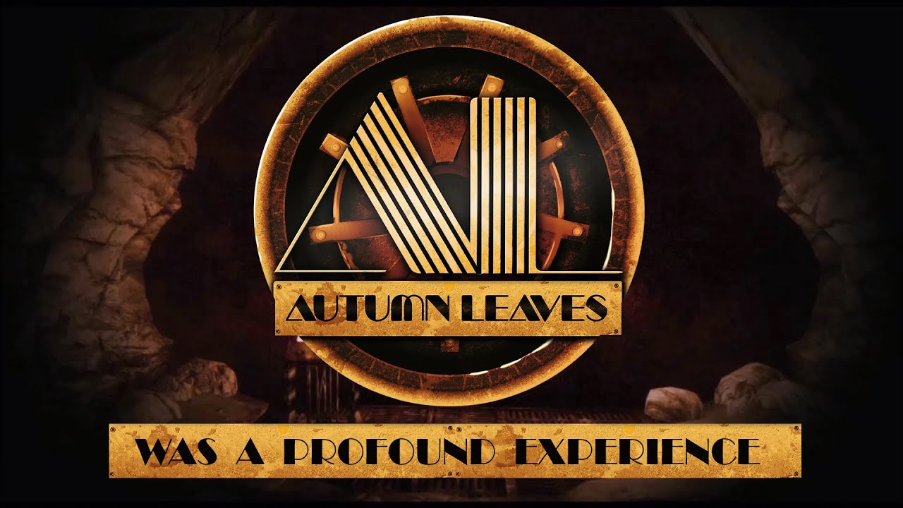 Autumn Leaves was a Profound Experience