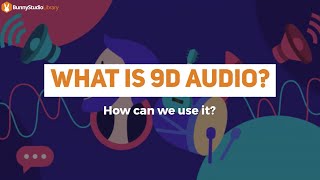 What Is 9D Audio? How Can We Use It?