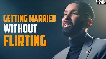 Can we get Married Without Flirting | Omar Suleiman