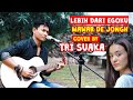 LEBIH DARI EGOKU -  MAWAR DE JONGH (LIRIK) COVER BY TRI SUAKA