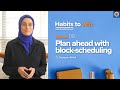 Ep 8: Plan Ahead with Block-scheduling | Habits to Win Here and Hereafter | Dr. Tesneem Alkiek