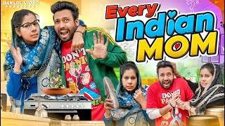 Every Indian Mom | BakLol Video