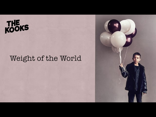 The Kooks - Weight of the World (Official Audio)