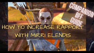 How to Increase Rapport with Mirri Elendis  [Companion BFF guide]