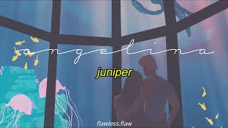 angelina - juniper || eng/esp sub