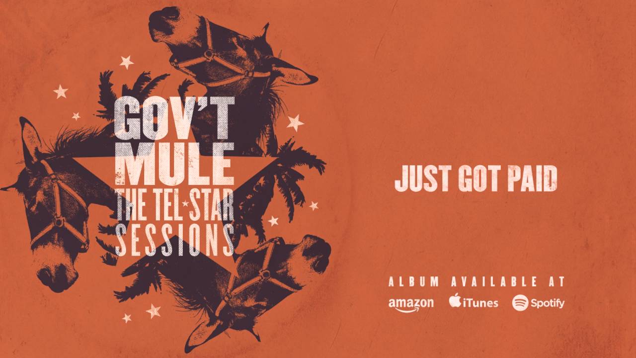 Gov't Mule - Just Got Paid (The Tel-Star Sessions)