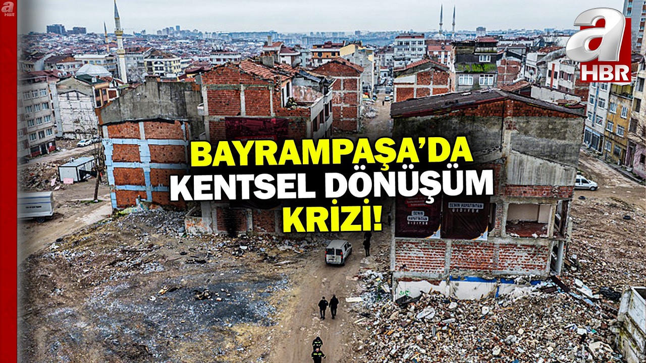 Bayrampaşa'da kentsel dönüşüm krizi! Binalar neden kentsel dönüşüme girmedi?| A Haber