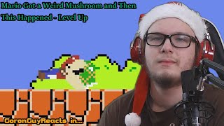 (WHY THIS!?!) Mario Got a Weird Mushroom and Then This Happens - Level Up - GoronGuyReacts
