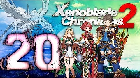 Xenoblade Chronicles 2 Walkthrough Part 20 (Switch) English - No Commentary
