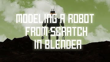 Modeling a Robot from scratch in Blender Timelapse