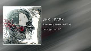 Linkin Park - So Far Away (Unreleased 1998) [Underground 12]