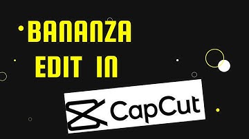 Bananza Edit Tutorial In CapCut