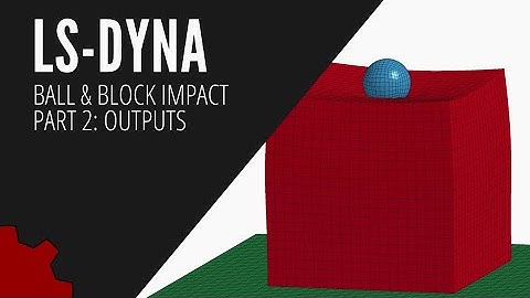 LS-Dyna Ball and Block Tutorial Part 2: Database Sensor Output Setup