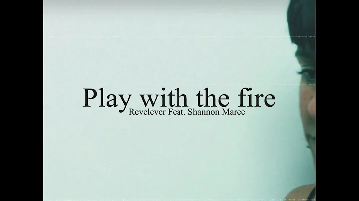 ReveLever Feat. Shannon Maree - Play with the Fire...