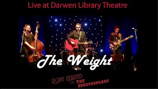 The Weight - Doug Perkins and The Spectaculars