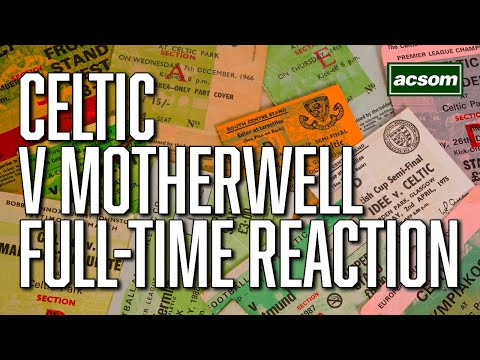 Celtic v Motherwell // LIVE Full-Time Reaction // A Celtic State of Mind // ACSOM