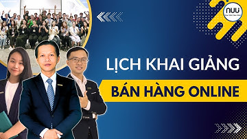 Lịch Khai Giảng Khoá Học Bán Hàng Online Tháng 12 - Học Viện NUU
