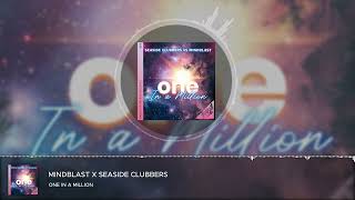 Mindblast & Seaside Clubbers - One In a Million