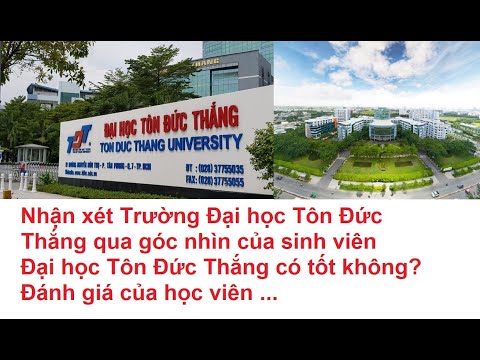 Nhận xét Trường Đại học Tôn Đức Thắng qua góc nhìn của sinh viên Đại học Tôn Đức Thắng có tốt không?