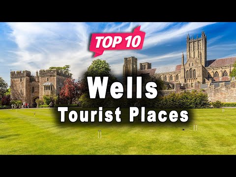 Top 10 Places to Visit in Wells | United Kingdom - English