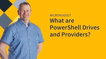 MicroNugget: What are PowerShell Drives and Providers?
