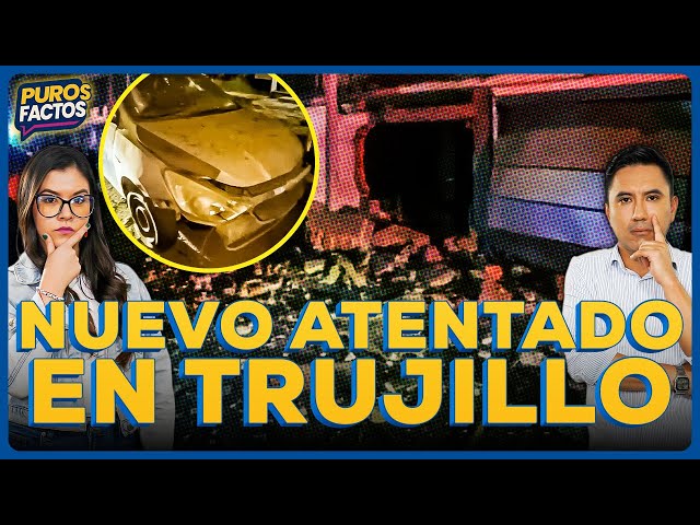 🔴#ENVIVO | NUEVO ATENTADO EN TRUJILLO: PNP INTERVINO A PRESUNTOS IMPLICADOS  #PUROSFACTOS