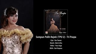 Tri Puspa - Sampun Polih Rejeki (TPU 2)