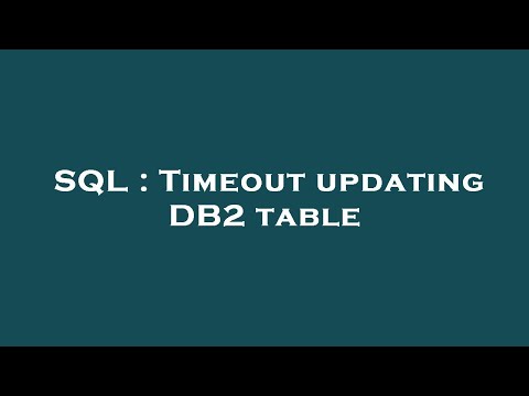SQL : Timeout updating DB2 table