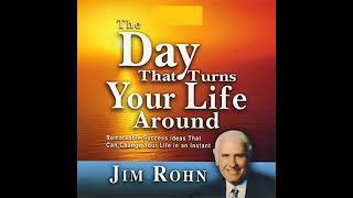The Day That Turns Your Life Around | Jim Rohn, Personal Development Program