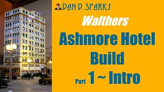 Walthers Ashmore Hotel Build Part 1 ~ Intro