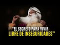 Cómo lidiar con las INSEGURIDADES | Sadhguru en español