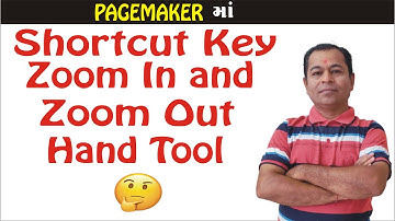 Shortcut Key of Zoom In and Zoom Out and Hand Tool in Pagemaker