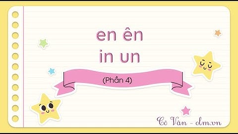 Bài 33: en ên in un - Phần 4 - Tiếng Việt 1 - Kết nối tri thức với cuộc sống [OLM.VN]