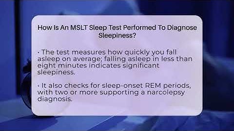 How Is An MSLT Sleep Test Performed To Diagnose Sleepiness? - Sleep Apnea Support Network