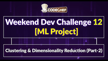 Clustering & Dimensionality Reduction (Part-2) Weekend Dev 12 | ML Projects